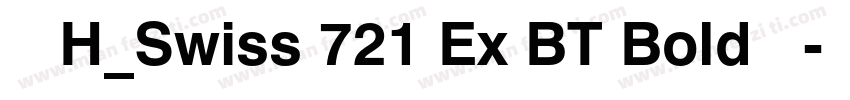 字体下H_Swiss 721 Ex BT Bold载网站字体转换